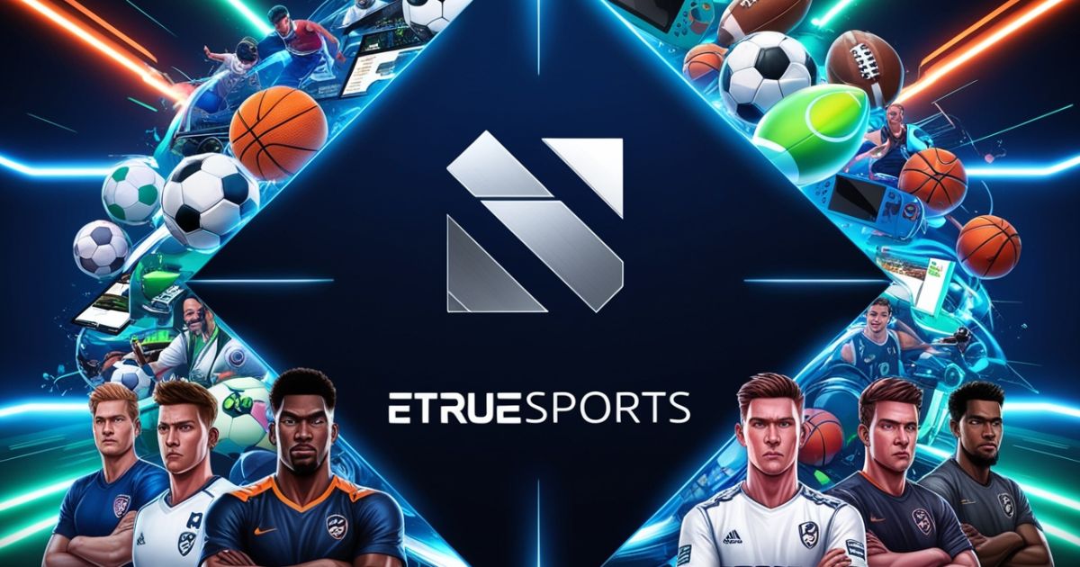 iOS App eTrueSports: The Ultimate Sports & Esports Hub