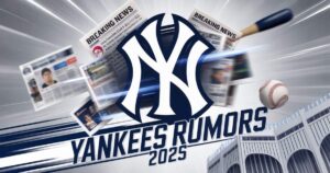 Yankees Rumors: Breaking Trade News, Hot Stove Updates, and 2025 Offseason Speculation